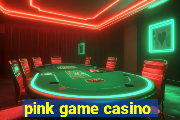 pink game casino