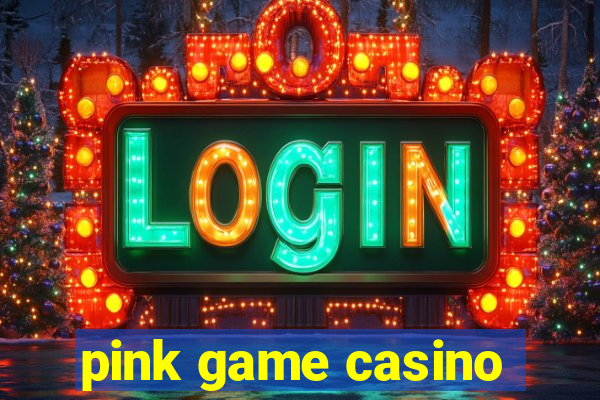 pink game casino