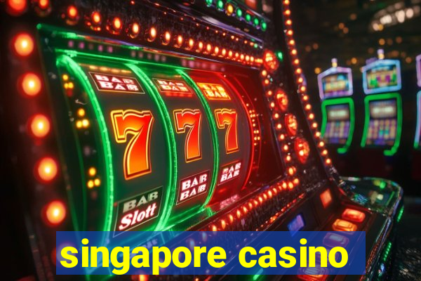 singapore casino