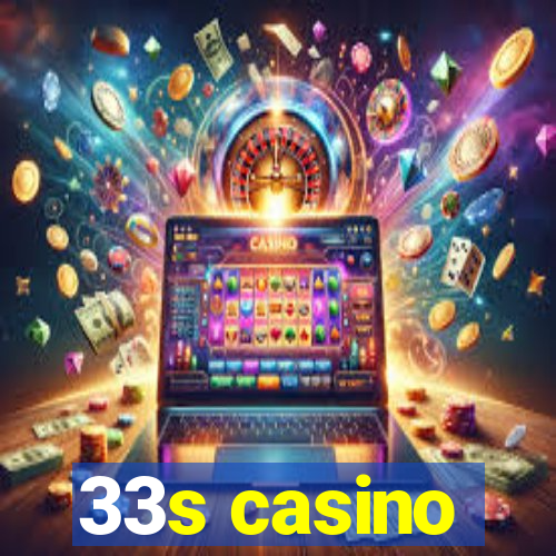 33s casino