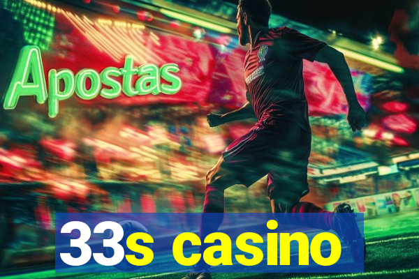 33s casino