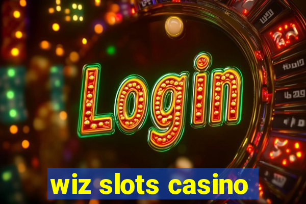 wiz slots casino