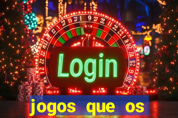 jogos que os famosos jogam para ganhar dinheiro