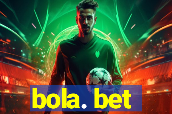 bola. bet