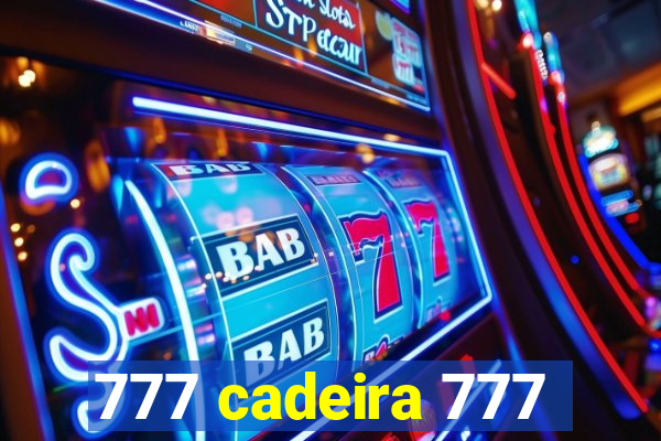 777 cadeira 777