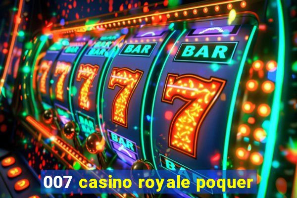 007 casino royale poquer