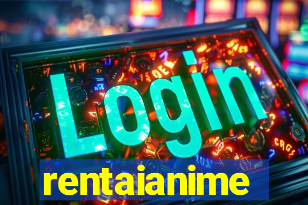 rentaianime