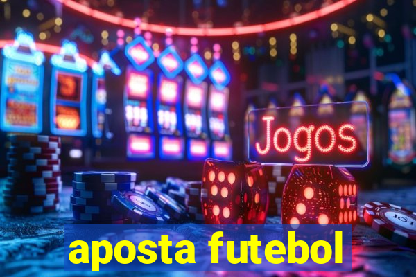 aposta futebol