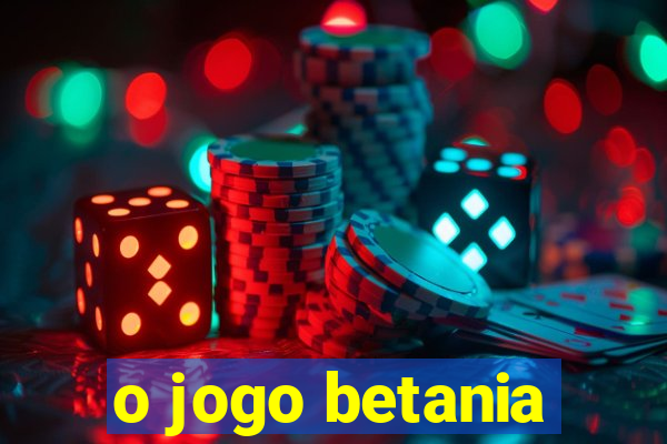 o jogo betania