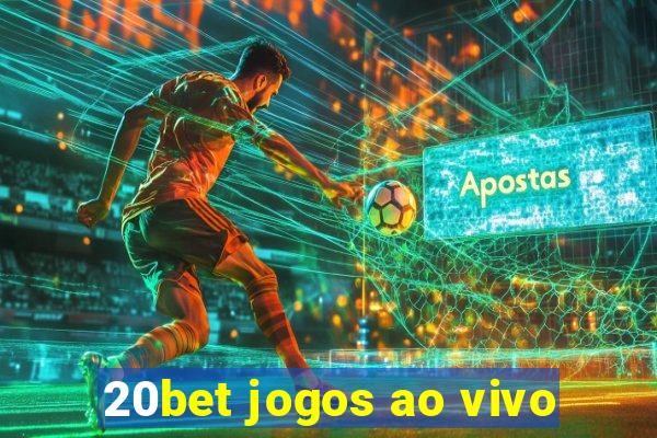 20bet jogos ao vivo