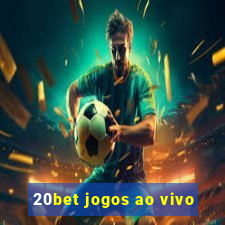 20bet jogos ao vivo