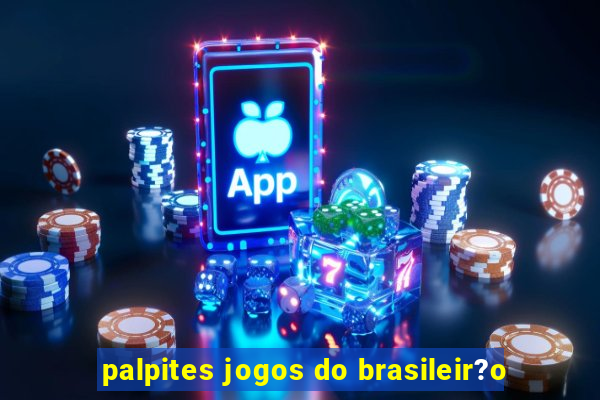 palpites jogos do brasileir?o