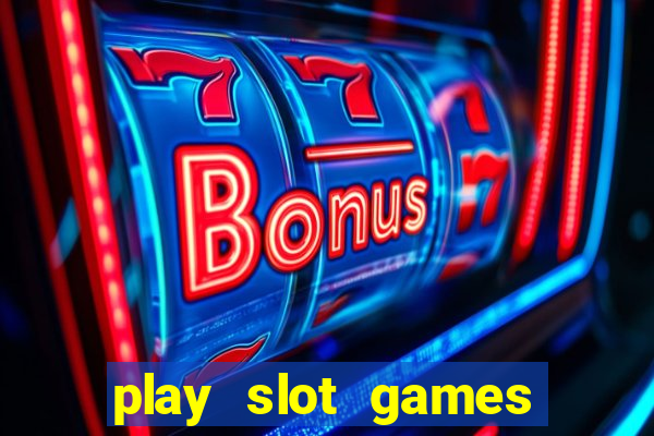 play slot games for free