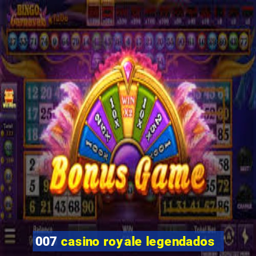 007 casino royale legendados