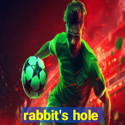 rabbit's hole