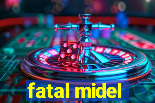 fatal midel