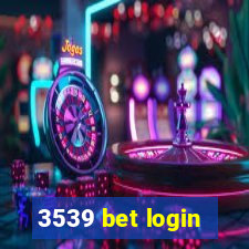 3539 bet login