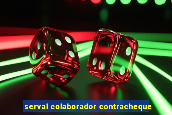 serval colaborador contracheque