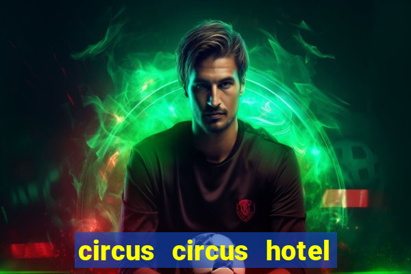 circus circus hotel casino and theme park las vegas