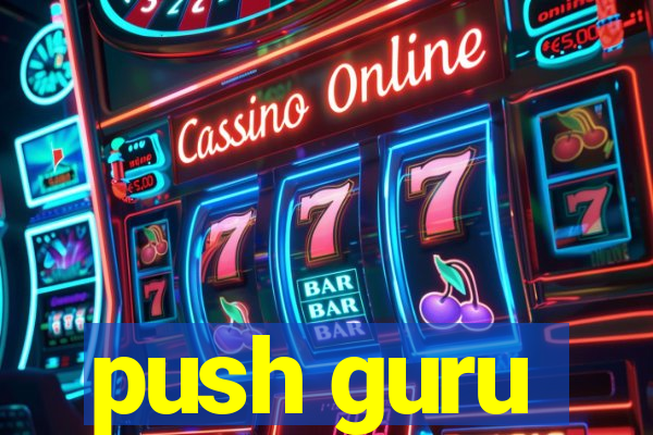 push guru