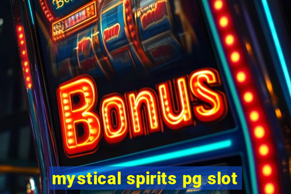 mystical spirits pg slot