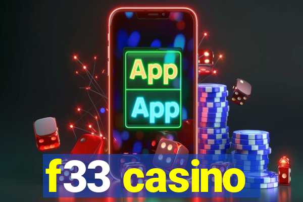 f33 casino