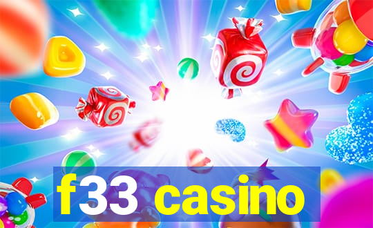 f33 casino