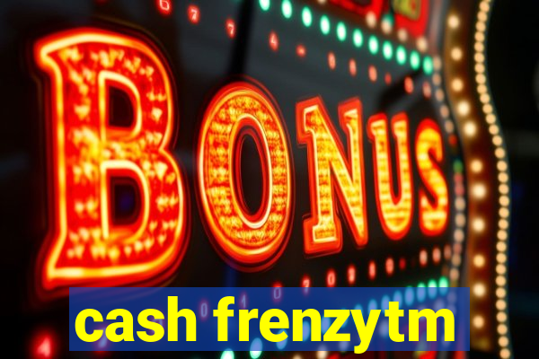 cash frenzytm