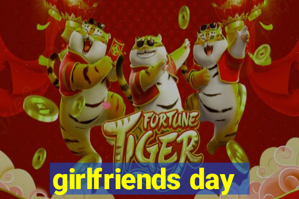 girlfriends day