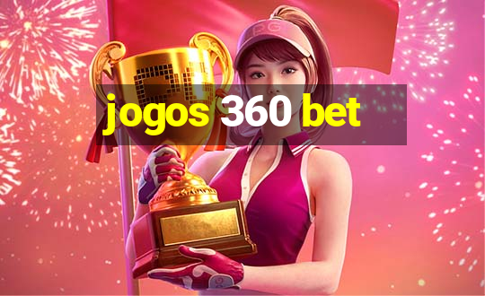 jogos 360 bet