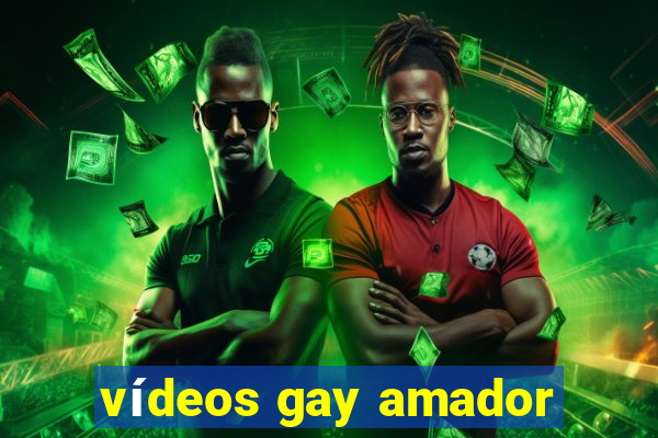 vídeos gay amador