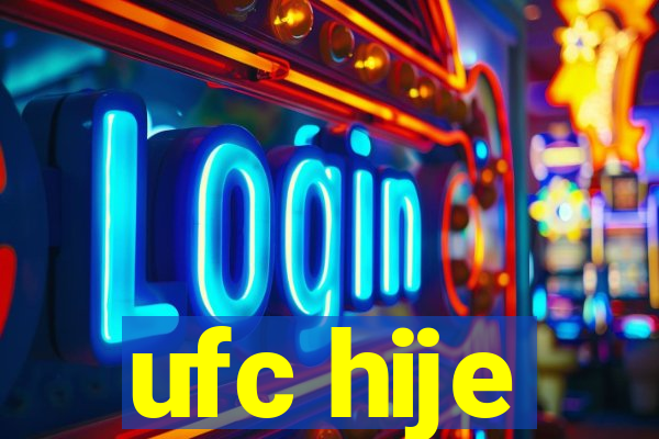 ufc hije