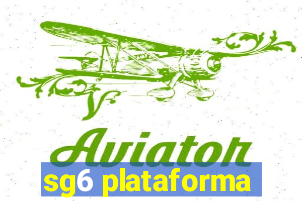 sg6 plataforma