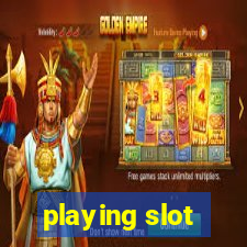 playing slot