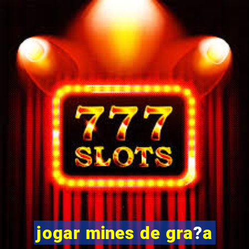 jogar mines de gra?a