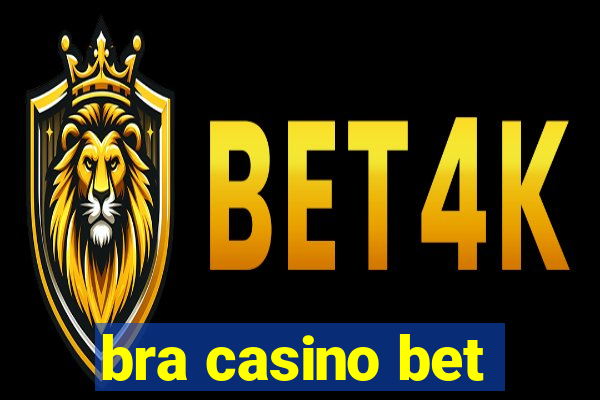 bra casino bet