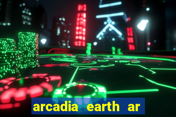 arcadia earth ar las vegas