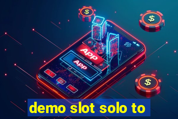 demo slot solo to