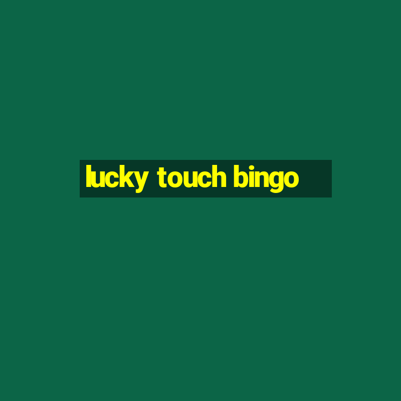 lucky touch bingo