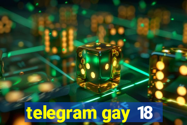 telegram gay 18