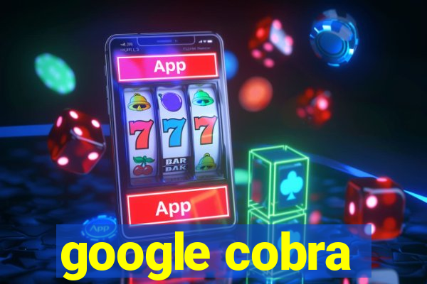 google cobra