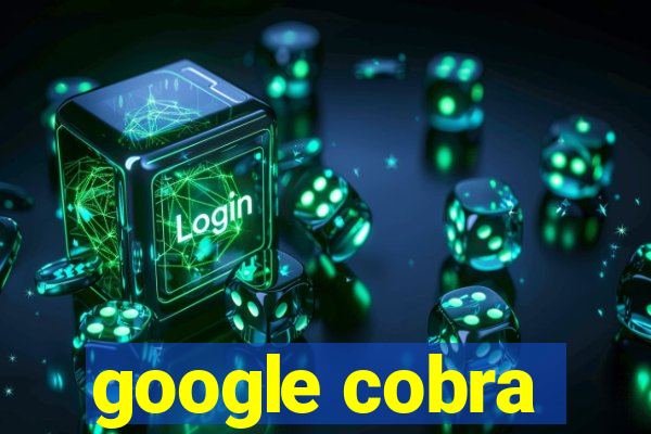 google cobra