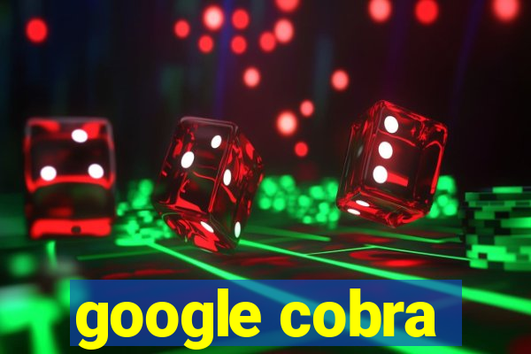 google cobra