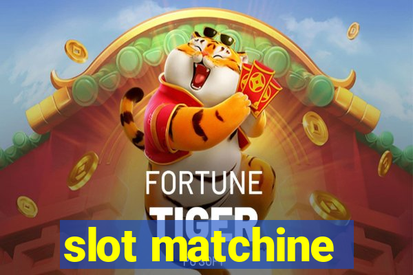 slot matchine