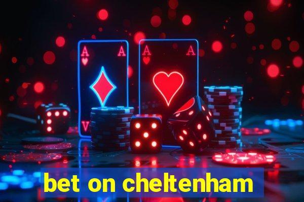 bet on cheltenham