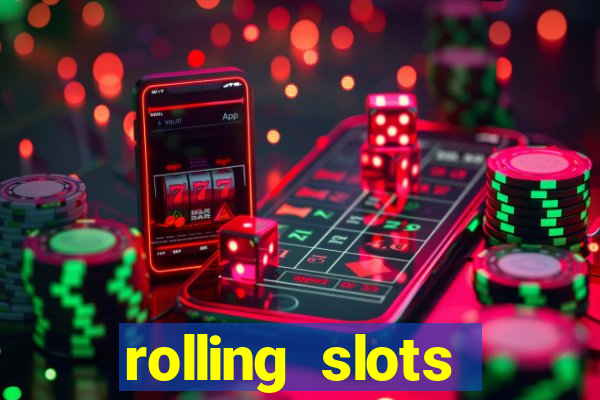 rolling slots casino login