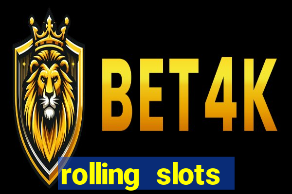 rolling slots casino login