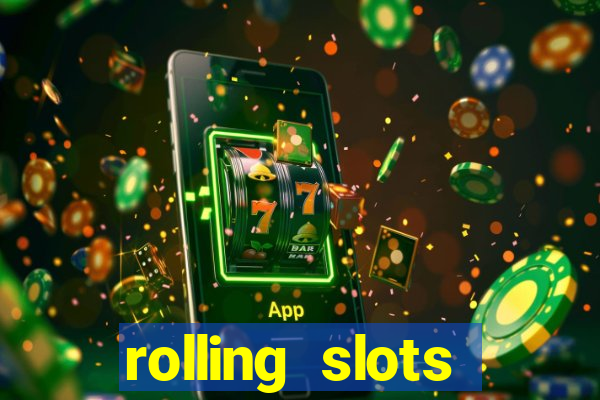 rolling slots casino login