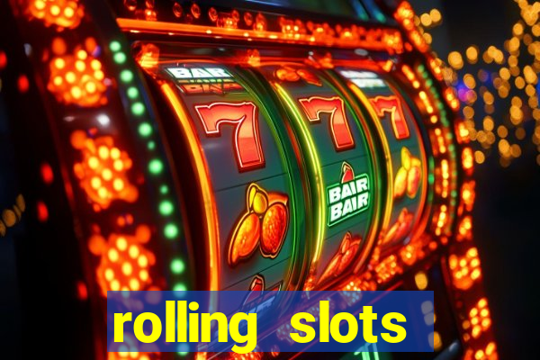 rolling slots casino login