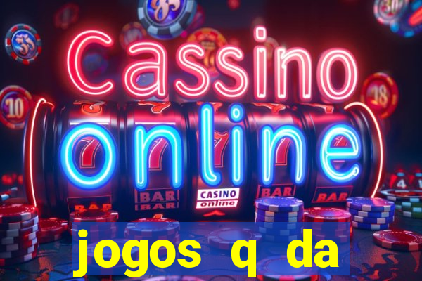 jogos q da dinheiro de verdade